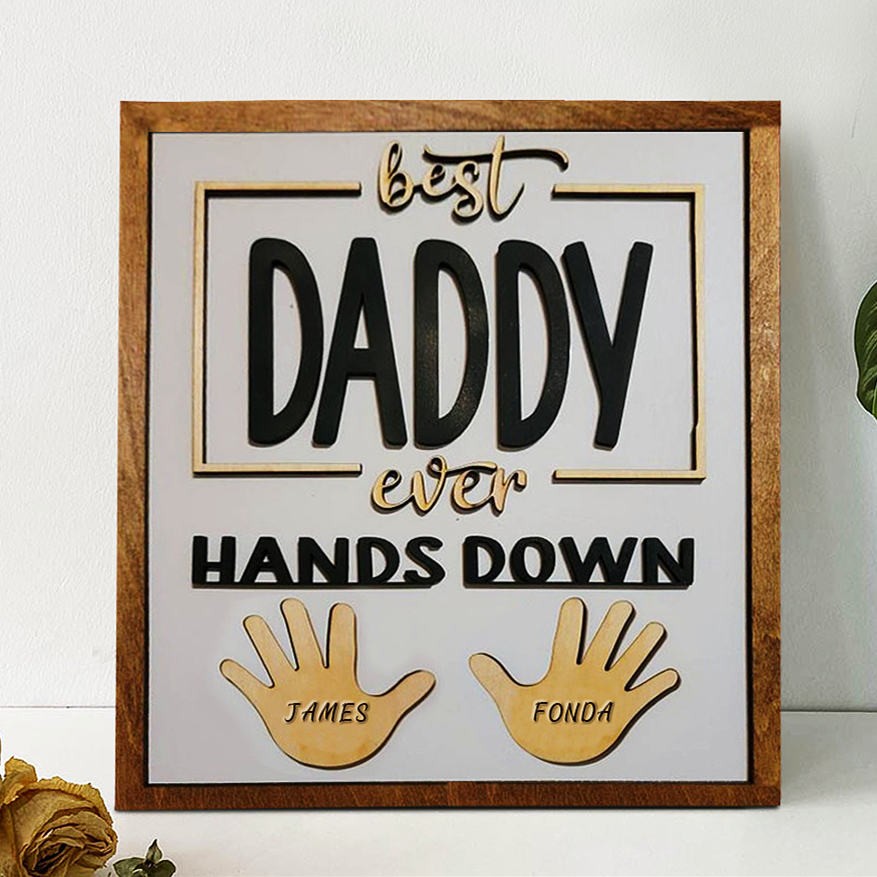 Personalized Best Daddy Ever Hands Down Framed Sign With Kids Name For Father's Day