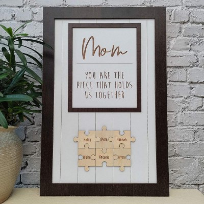 Personalized Mother's Day Gift Mom You Are The Piece That Holds Us Together Puzzles Pieces Name Sign Wall Decor