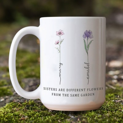 Sisters Are Different Flowers From the Same Garden Mug Personalized Birth Month Flower With Names Gift Ideas For Grandma Mom Sister