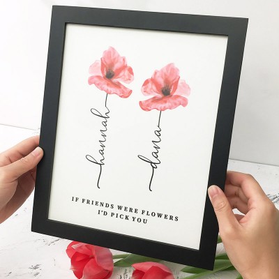 If Friend Were Flowers Frame Name Sign Personalized Sister Friend Family Gift